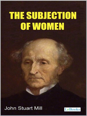 cover image of The Subjection of Women--Stuart Mill